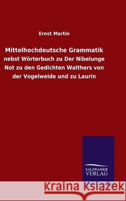 Mittelhochdeutsche Grammatik Ernst Martin 9783846067130