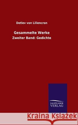 Gesammelte Werke Detlev Von Liliencron 9783846067260 Salzwasser-Verlag Gmbh