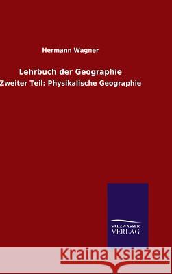 Lehrbuch der Geographie Wagner, Hermann 9783846070260 Salzwasser-Verlag Gmbh