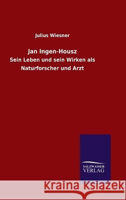 Jan Ingen-Housz Julius Wiesner 9783846070581 Salzwasser-Verlag Gmbh