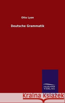 Deutsche Grammatik Otto Lyon 9783846072301