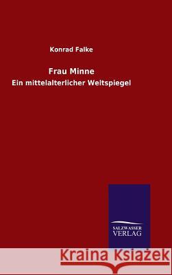 Frau Minne Konrad Falke 9783846072349 Salzwasser-Verlag Gmbh