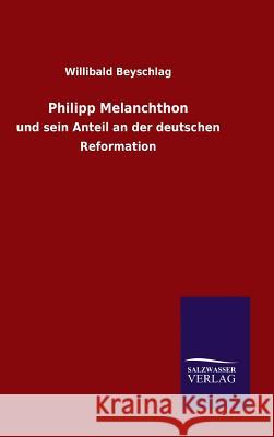 Philipp Melanchthon Willibald Beyschlag 9783846072707