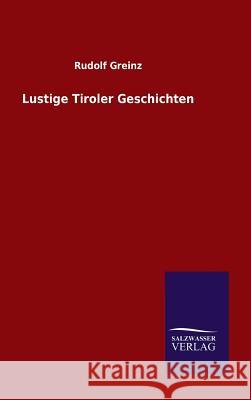 Lustige Tiroler Geschichten Rudolf Greinz 9783846072943 Salzwasser-Verlag Gmbh