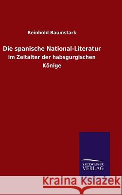 Die spanische National-Literatur Baumstark, Reinhold 9783846073001