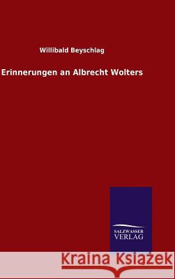 Erinnerungen an Albrecht Wolters Willibald Beyschlag 9783846073025