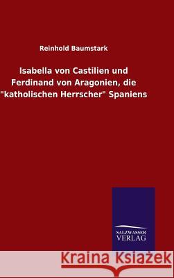 Isabella von Castilien und Ferdinand von Aragonien, die 