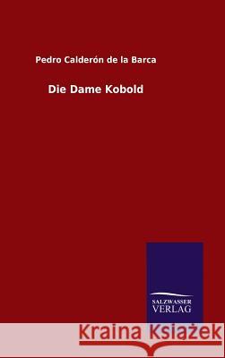 Die Dame Kobold Pedro Caldero 9783846073285 Salzwasser-Verlag Gmbh