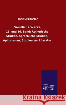 Sämtliche Werke Franz Grillparzer 9783846073599 Salzwasser-Verlag Gmbh