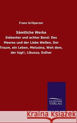 Sämtliche Werke Franz Grillparzer 9783846073605 Salzwasser-Verlag Gmbh