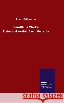 Sämtliche Werke Franz Grillparzer 9783846073629 Salzwasser-Verlag Gmbh