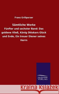 Sämtliche Werke Franz Grillparzer 9783846073636 Salzwasser-Verlag Gmbh