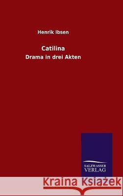 Catilina Henrik Johan Ibsen 9783846074077 Salzwasser-Verlag Gmbh