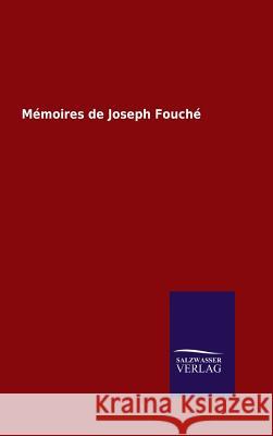 Mémoires de Joseph Fouché Ohne Autor 9783846074534 Salzwasser-Verlag Gmbh