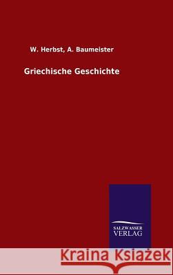 Griechische Geschichte W Baumeister A Herbst 9783846075807 Salzwasser-Verlag Gmbh
