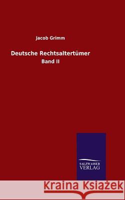 Deutsche Rechtsaltertümer Jacob Ludwig Carl Grimm 9783846076217