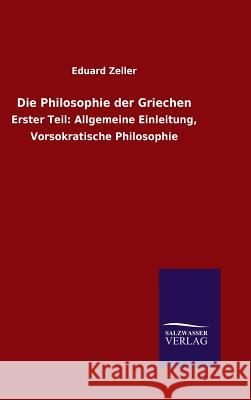 Die Philosophie der Griechen Eduard Zeller 9783846076262