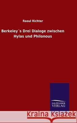 Berkeley´s Drei Dialoge zwischen Hylas und Philonous Raoul Richter 9783846076873 Salzwasser-Verlag Gmbh