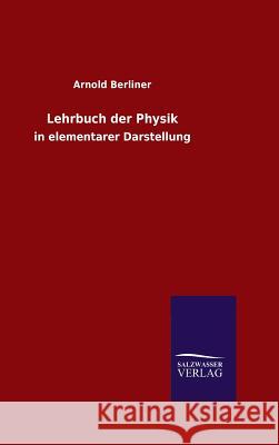 Lehrbuch der Physik Arnold Berliner 9783846077375