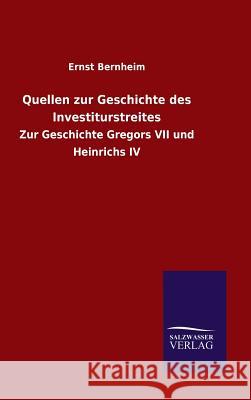 Quellen zur Geschichte des Investiturstreites Ernst Bernheim 9783846077696 Salzwasser-Verlag Gmbh