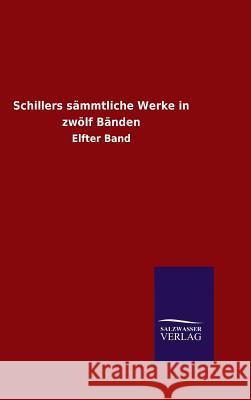 Schillers sämmtliche Werke in zwölf Bänden Schiller 9783846078440 Salzwasser-Verlag Gmbh