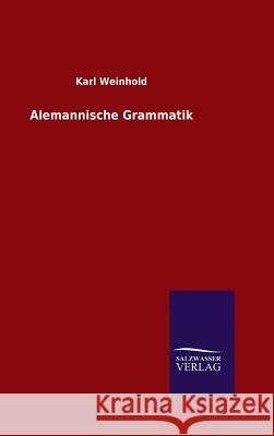 Alemannische Grammatik Karl Weinhold 9783846078686 Salzwasser-Verlag Gmbh