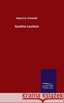 Goethe-Lexikon Heinrich Schmidt 9783846078853 Salzwasser-Verlag Gmbh