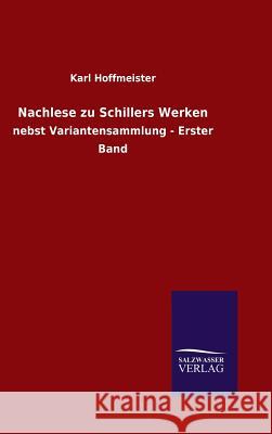 Nachlese zu Schillers Werken Karl Hoffmeister 9783846079546