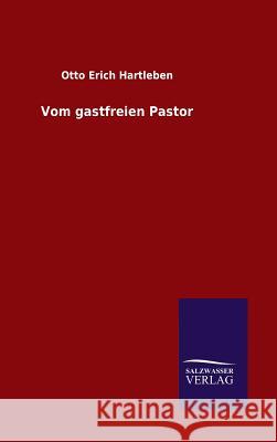 Vom gastfreien Pastor Otto Erich Hartleben 9783846079799 Salzwasser-Verlag Gmbh