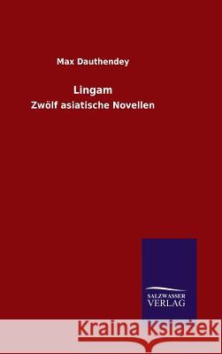 Lingam Max Dauthendey 9783846079829 Salzwasser-Verlag Gmbh