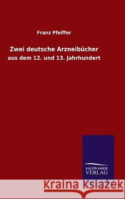 Zwei deutsche Arzneibücher Franz Pfeiffer 9783846080078 Salzwasser-Verlag Gmbh