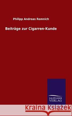 Beiträge zur Cigarren-Kunde Philipp Andreas Remnich 9783846080085