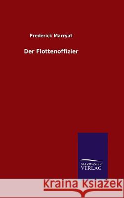 Der Flottenoffizier Captain Frederick Marryat   9783846080337 Salzwasser-Verlag Gmbh