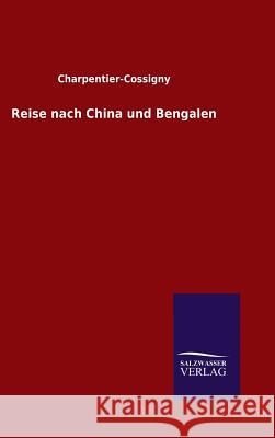 Reise nach China und Bengalen Charpentier-Cossigny 9783846080436