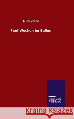 Fünf Wochen im Ballon Jules Verne 9783846080504 Salzwasser-Verlag Gmbh