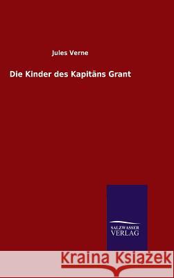 Die Kinder des Kapitäns Grant Jules Verne 9783846080665 Salzwasser-Verlag Gmbh