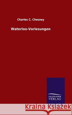 Waterloo-Vorlesungen Charles C Chesney 9783846081020 Salzwasser-Verlag Gmbh