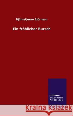 Ein fröhlicher Bursch Bjornstjerne Bjornson 9783846081730