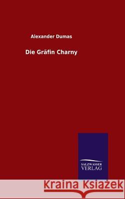 Die Gräfin Charny Alexandre Dumas   9783846081846 Salzwasser-Verlag Gmbh