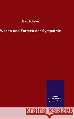 Wesen und Formen der Sympathie Max Scheler   9783846082379 Salzwasser-Verlag Gmbh