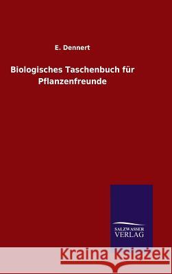 Biologisches Taschenbuch für Pflanzenfreunde E Dennert   9783846082577 Salzwasser-Verlag Gmbh