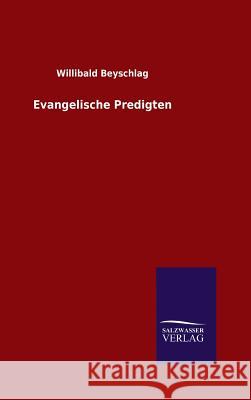 Evangelische Predigten Willibald Beyschlag 9783846082812