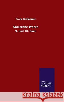 Sämtliche Werke Franz Grillparzer 9783846082836 Salzwasser-Verlag Gmbh