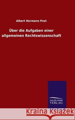 Über die Aufgaben einer allgemeinen Rechtswissenschaft Albert Hermann Post 9783846082898 Salzwasser-Verlag Gmbh