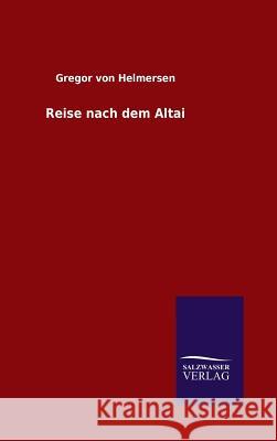 Reise nach dem Altai Gregor Von Helmersen 9783846083581 Salzwasser-Verlag Gmbh