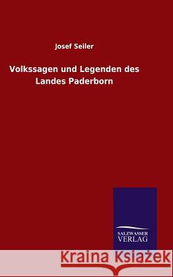 Volkssagen und Legenden des Landes Paderborn Josef Seiler 9783846084649