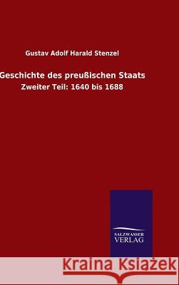 Geschichte des preußischen Staats Gustav Adolf Harald Stenzel 9783846085394