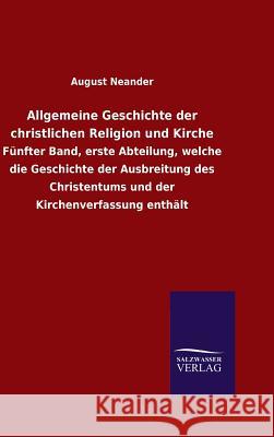 Allgemeine Geschichte der christlichen Religion und Kirche Neander, August 9783846085400