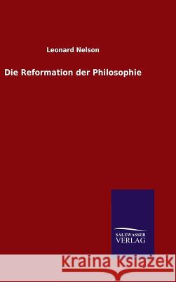 Die Reformation der Philosophie Nelson, Leonard 9783846085585