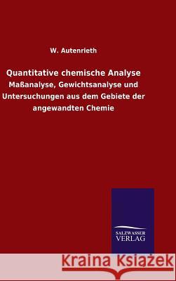 Quantitative chemische Analyse Autenrieth, W. 9783846085622 Salzwasser-Verlag Gmbh